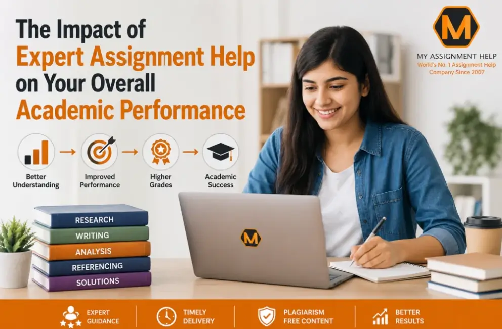 The Impact of Expert Assignment Help on Your Overall Academic Performance